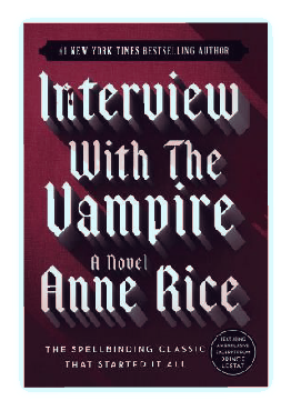 Interview With The Vampire by Anne Rice